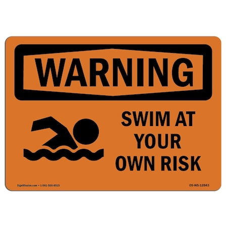 Signmission OSHA WARNING Sign, Swim At Your Own Risk, 14in X 10in Aluminum, 10" W, 14" L, Landscape OS-WS-A-1014-L-12843